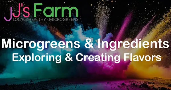 Exploring & Creating Microgreen Flavors