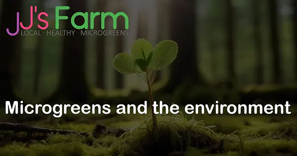Microgreens and the environment